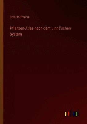 Pflanzen-Atlas nach dem Linné'schen System