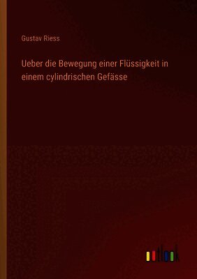 Ueber die Bewegung einer Flüssigkeit in einem cylindrischen Gefässe