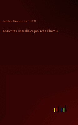 Ansichten über die organische Chemie