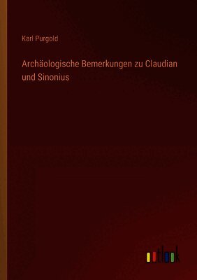 Archäologische Bemerkungen zu Claudian und Sinonius