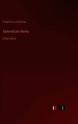 Sämmtliche Werke: Eilfter Band