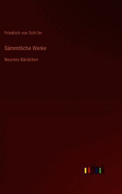 Friedrich Von Schiller, Friedrich von Schiller - Sämmtliche Werke, Inbunden