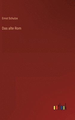 Das alte Rom 1