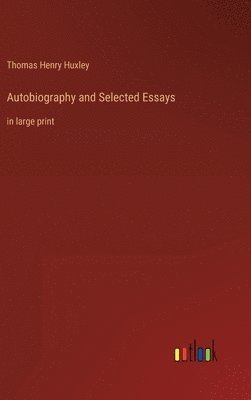 Autobiography and Selected Essays 1