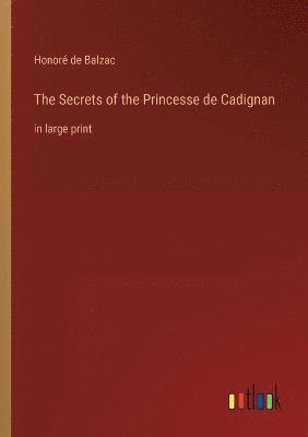 bokomslag The Secrets of the Princesse de Cadignan