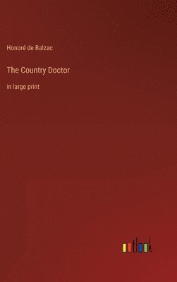 Honoré de Balzac - Country Doctor, Inbunden