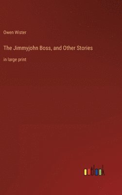 bokomslag The Jimmyjohn Boss, and Other Stories