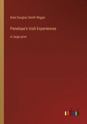 Penelope's Irish Experiences 1