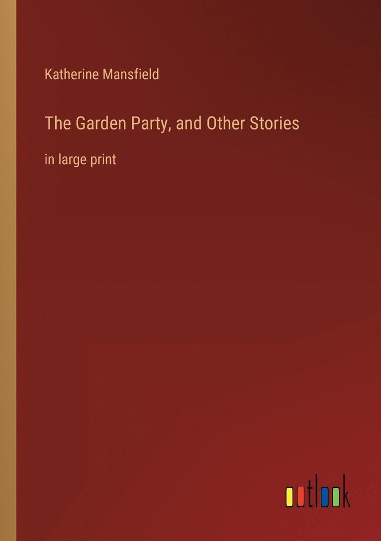 The Garden Party, and Other Stories 1