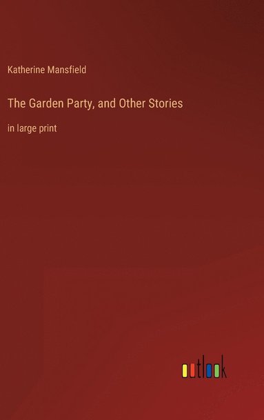 bokomslag The Garden Party, and Other Stories