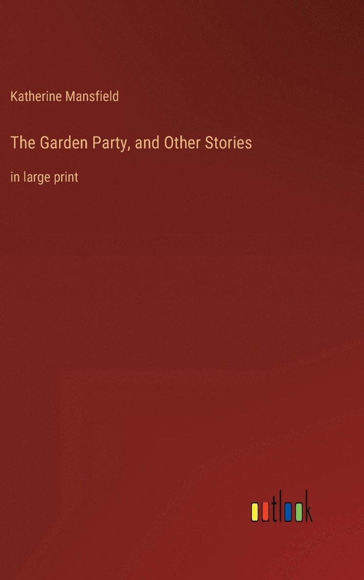 The Garden Party, and Other Stories 1