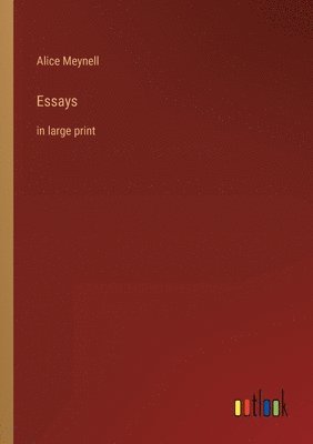 Alice Meynell - Essays, Häftad