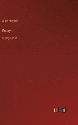 Alice Meynell - Essays, Inbunden