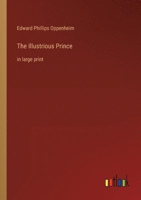 Edward Phillips Oppenheim - Illustrious Prince, Häftad