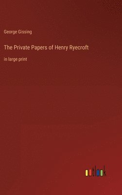 The Private Papers of Henry Ryecroft 1