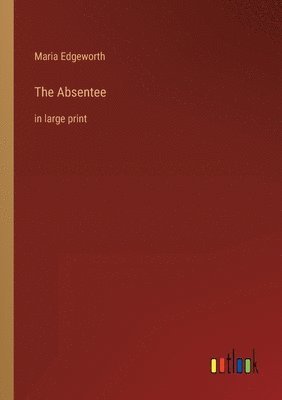Maria Edgeworth - Absentee, Häftad