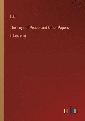 Toys of Peace, and Other Papers