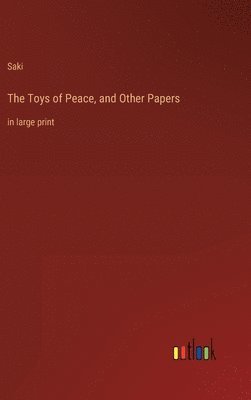 Toys of Peace, and Other Papers