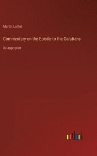 bokomslag Commentary on the Epistle to the Galatians