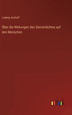 Über die Wirkungen des Sonnenlichtes auf den Menschen