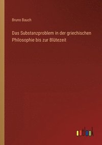 bokomslag Das Substanzproblem in der griechischen Philosophie bis zur Bltezeit