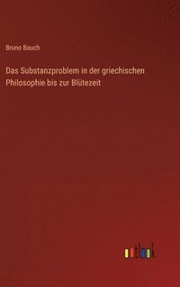 bokomslag Das Substanzproblem in der griechischen Philosophie bis zur Bltezeit
