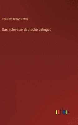 bokomslag Das schweizerdeutsche Lehngut