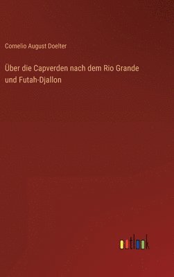 bokomslag ber die Capverden nach dem Rio Grande und Futah-Djallon