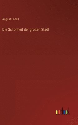 August Endell - Schönheit der großen Stadt, Inbunden