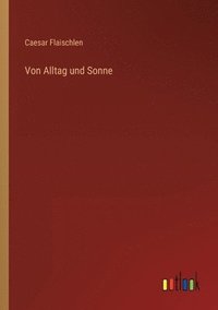 bokomslag Von Alltag und Sonne