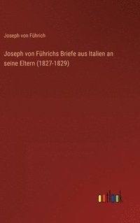 bokomslag Joseph von Fhrichs Briefe aus Italien an seine Eltern (1827-1829)