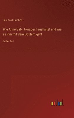 bokomslag Wie Anne Bäbi Jowäger haushaltet und wie es ihm mit dem Doktern geht