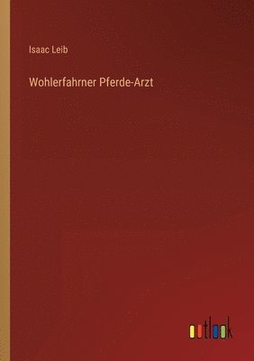 bokomslag Wohlerfahrner Pferde-Arzt