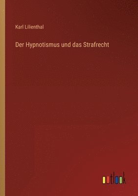 bokomslag Hypnotismus und das Strafrecht