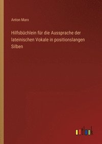 bokomslag Hilfsbüchlein für die Aussprache der lateinischen Vokale in positionslangen Silben