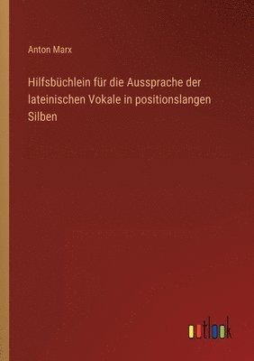 bokomslag Hilfsbuchlein fur die Aussprache der lateinischen Vokale in positionslangen Silben