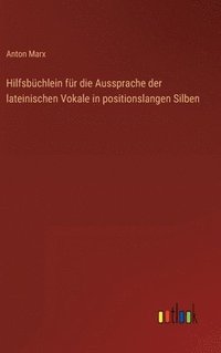 bokomslag Hilfsbchlein fr die Aussprache der lateinischen Vokale in positionslangen Silben