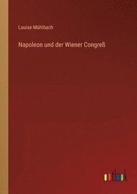 bokomslag Napoleon und der Wiener Congress