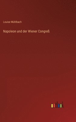 bokomslag Napoleon und der Wiener Congre