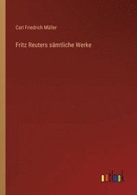 bokomslag Fritz Reuters sämtliche Werke