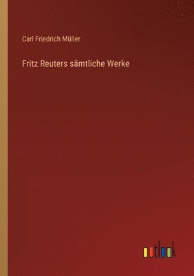 bokomslag Fritz Reuters samtliche Werke