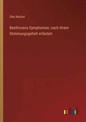 Beethovens Symphonien, nach ihrem Stimmungsgehalt erläutert