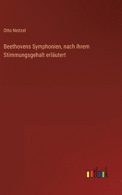 bokomslag Beethovens Symphonien, nach ihrem Stimmungsgehalt erlutert