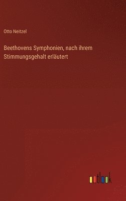 Beethovens Symphonien, nach ihrem Stimmungsgehalt erläutert
