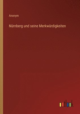 bokomslag Nurnberg und seine Merkwurdigkeiten