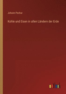 bokomslag Kohle und Eisen in allen Landern der Erde