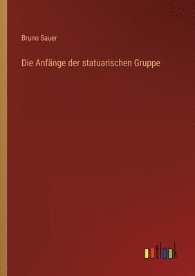bokomslag Anfänge der statuarischen Gruppe