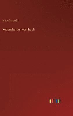Marie Schandri - Regensburger Kochbuch, Inbunden