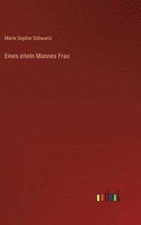 bokomslag Eines eiteln Mannes Frau