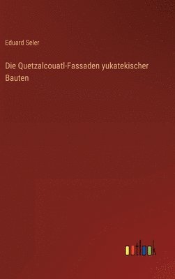 Quetzalcouatl-Fassaden yukatekischer Bauten